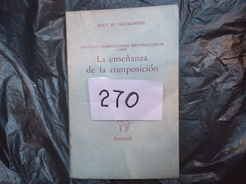 La Enseñanza De La Composicion. Raul H.castagnino