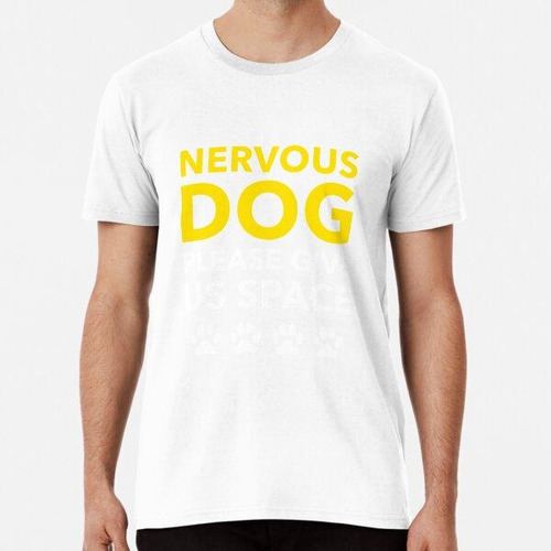 Remera Perro Nervioso, Por Favor, Danos Espacio - Entrenamie