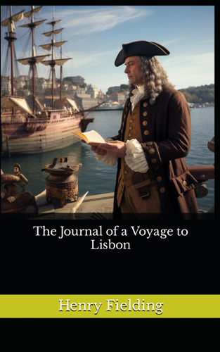 Libro: The Journal Of A Voyage To Lisbon: The 1755 Literary