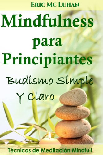 Mindfulness Para Principiantes: Budismo Simple Y Claro (vivi