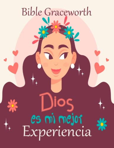 Dios Es Mi Mejor Experiencia Diario Devocional Para Mujeres: