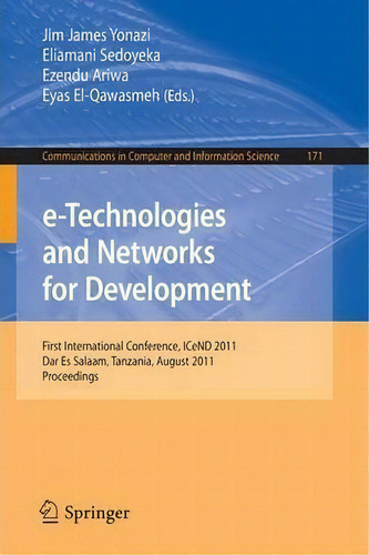 E-technologies And Networks For Development, De Jim James Yonazi. Editorial Springer Verlag Berlin Heidelberg Gmbh Co Kg, Tapa Blanda En Inglés