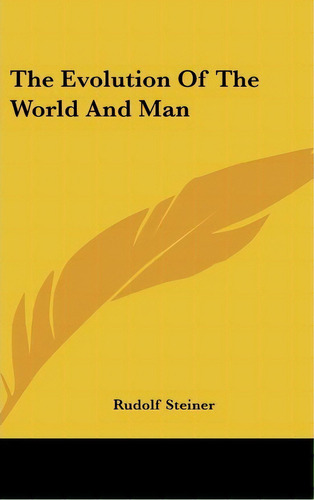 The Evolution Of The World And Man, De Rudolf Steiner. Editorial Kessinger Publishing Co, Tapa Dura En Inglés