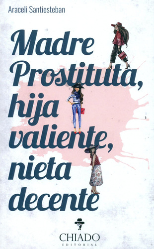 Libro: Madre Prostituta Hija Valiente Nieta Decente (spanish