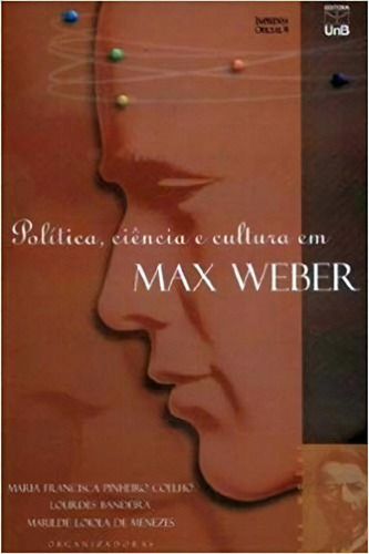 Politica, Ciencia E Cultura Em Max Weber, De Diverso. Editora Unb, Capa Mole Em Português, 2000