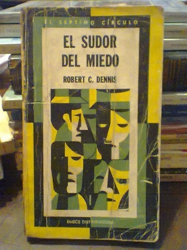 El Sudor De Miedo - Robert C Dennis - Novela Policial - 1975