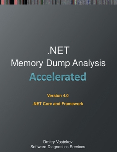 Accelerated .net Memory Dump Analysis: Training Course Trans