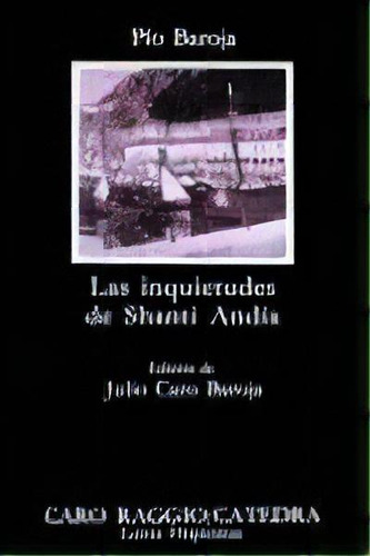 Las Inquietudes De Shanti Andãâa, De Baroja, Pío. Editorial Ediciones Cátedra, Tapa Blanda En Español