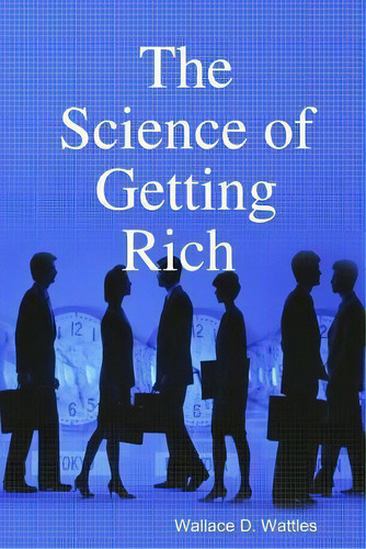 The Science Of Getting Rich, De Wallace D. Wattles., Tapa Blanda En Inglés