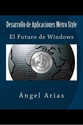 Libro: Desarrollo De Aplicaciones Metro Style: El Futuro De 
