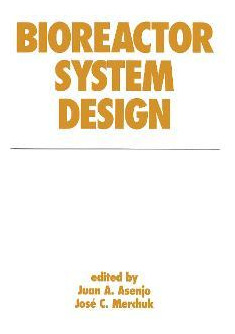 Libro Bioreactor System Design - Juan A. Asenjo