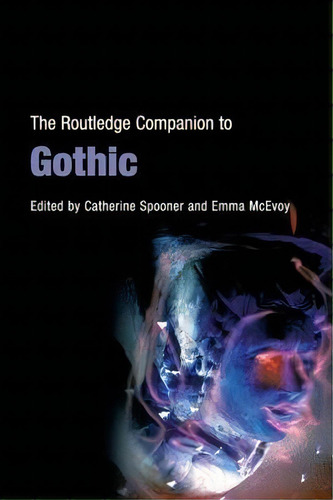 The Routledge Companion To Gothic, De Catherine Spooner. Editorial Taylor Francis Ltd, Tapa Blanda En Inglés