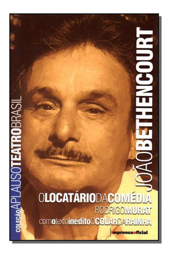 Joao Bethencourt - Col.aplauso, De Imprensa-murat., Vol. História. Editora Imprensa Oficial, Capa Mole Em Português, 20