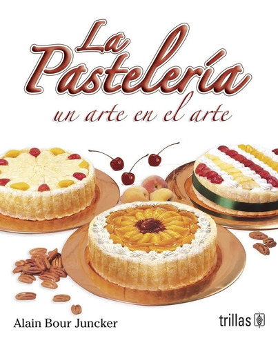 La Pastelería, Un Arte En El Arte Trillas