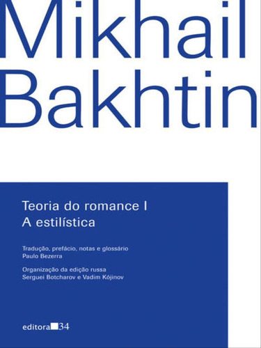 Teoria Do Romance: A Estilística, De Bakhtin, Mikhail. Editora Editora 34, Capa Mole Em Português