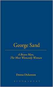 George Sand  A Brave Man, A Womanly Woman