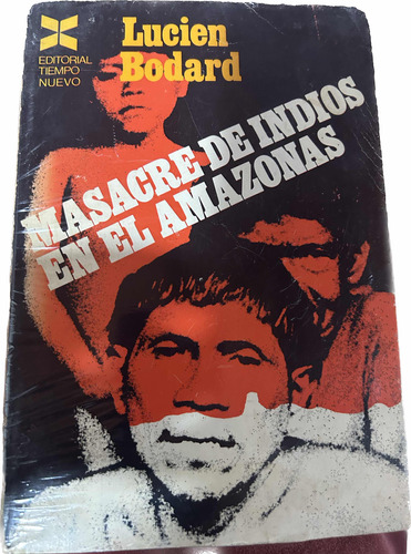 Masacre De Indios En El Amazonas De Lucien Bodard