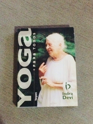 Libro Yoga Para Todos - Indra Devi - Javier Vergara Editor