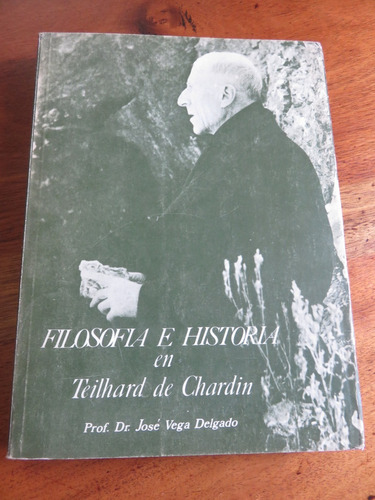 Filosofía Cristiana De Historia En Teilhard De Chardin 
