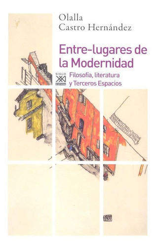 Libro Entre-lugares De La Modernidad - Castro Hernã¡ndez,...