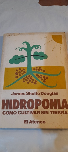 Libro Hidroponia De James Sholto Douglas - El Ateneo A1