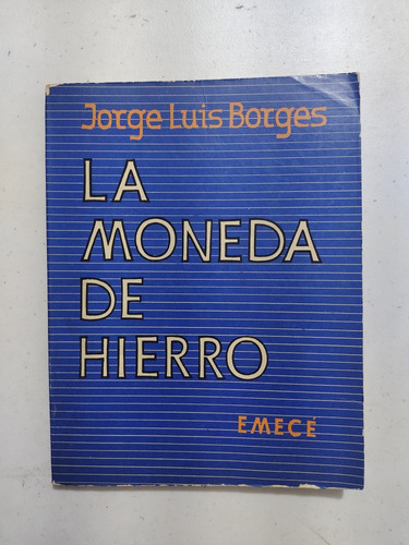 Jorge Luis Borges. La Moneda De Hierro. Primera Edición  (Reacondicionado)