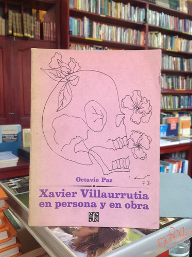 Xavier Villaurrutia En Persona Y En Otra. Octavio Paz.