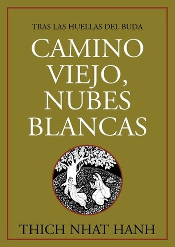 Camino Viejo. Nubes Blancas - Thich Nhat Hanh