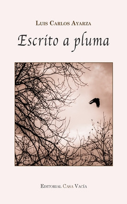 Libro Escrito A Pluma [segunda Ediciã³n] - Ayarza, Luis C...