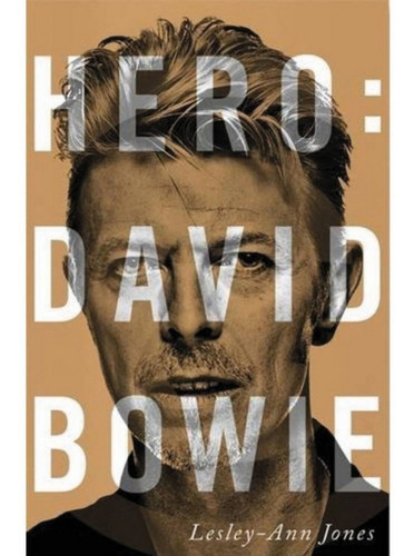 Hero: David Bowie, De Lesley-ann Jones. Editorial Alianza En Español