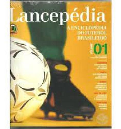 LANCEPEDIA A ENCICLOPEDIA DO FUTEBOL BRASILEIRO, de LANCE. Editora LANCE EDITORA, capa mole em português