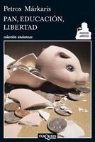 Imagen 1 de 3 de Pan, Educación, Libertad De Petros Márkaris - Tusquets