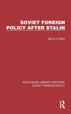 Libro Soviet Foreign Policy After Stalin - Dallin, David J.