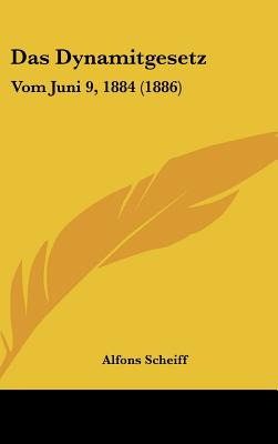 Libro Das Dynamitgesetz: Vom Juni 9, 1884 (1886) - Scheif...