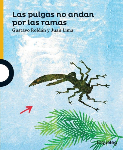 Las Pulgas No Andan Por Las Ramas - Roldán * Santillana