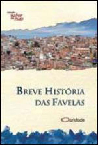 Breve História Das Favelas, De Kehl, Luis. Editora Claridade, Capa Mole, Edição 1ª Edição - 2010 Em Português
