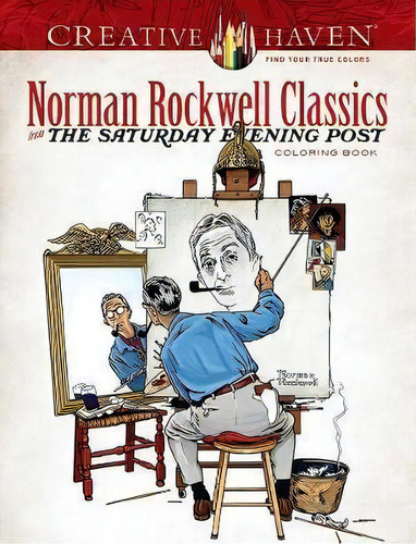 Creative Haven Norman Rockwell's Saturday Evening Post Clas, De Norman Rockwell. Editorial Dover Publications Inc. En Inglés