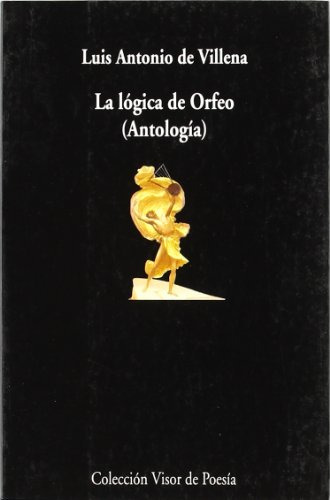 Libro La Lógica De Orfeo De Villena Luis Antonio De Visor