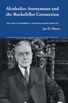 Libro Alcoholics Anonymous And The Rockefeller Connection...