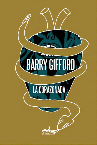 La corazonada, de Gifford, Barry. Serie Narrativa Editorial Almadía, tapa blanda en español, 2019