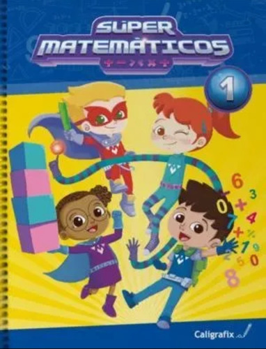 Súper Matemáticos 1 Caligrafix Penúltima Edición