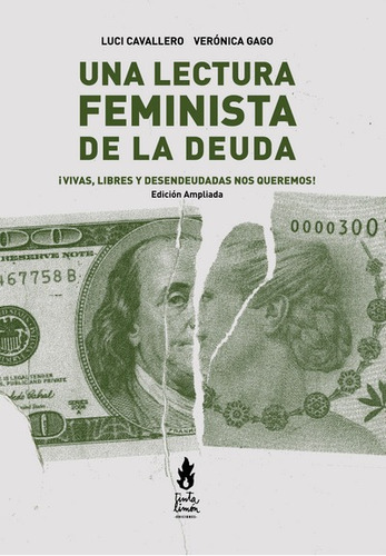 Una Lectura Feminista De La Deuda - Cavallero, Gago