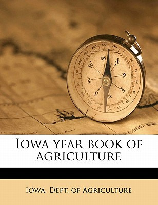 Libro Iowa Year Book Of Agriculture Volume 1902 - Iowa De...