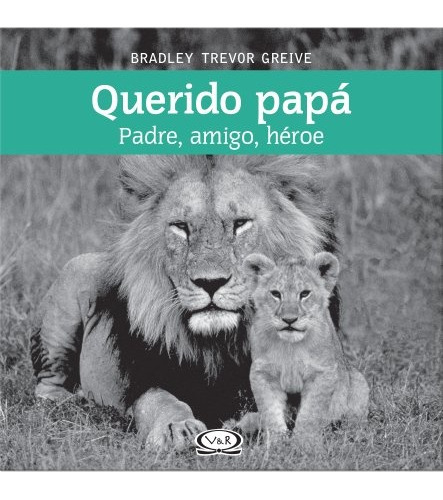 Querido Papá, De Bradley Trevor Greive. Editorial Vr Editoras, Tapa Blanda En Español