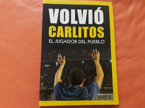 Libro Volvio Carlitos El Jugador Del Pueblo Carlos Tevez