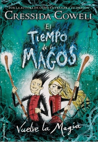 El Tiempo De Los Magos 2. Vuelve La Magia - Cressida Cowell