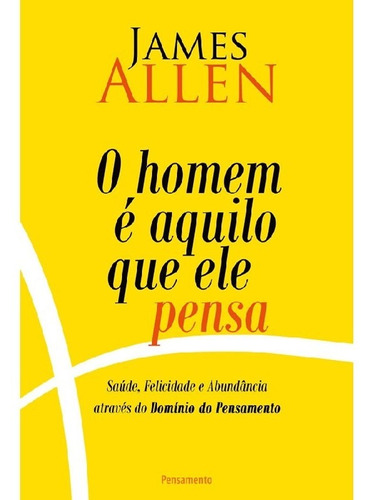 Homem E Aquilo Que Ele Pensa, O