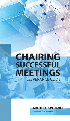 Libro Chairing Successful Meetings: Code Lespã©rance - Le...