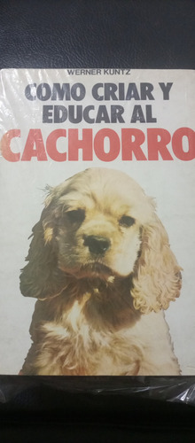 Como Criar Y Educar Al Cachorro