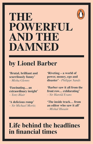 The Powerful And The Damned: Private Diaries In Turbulent Ti